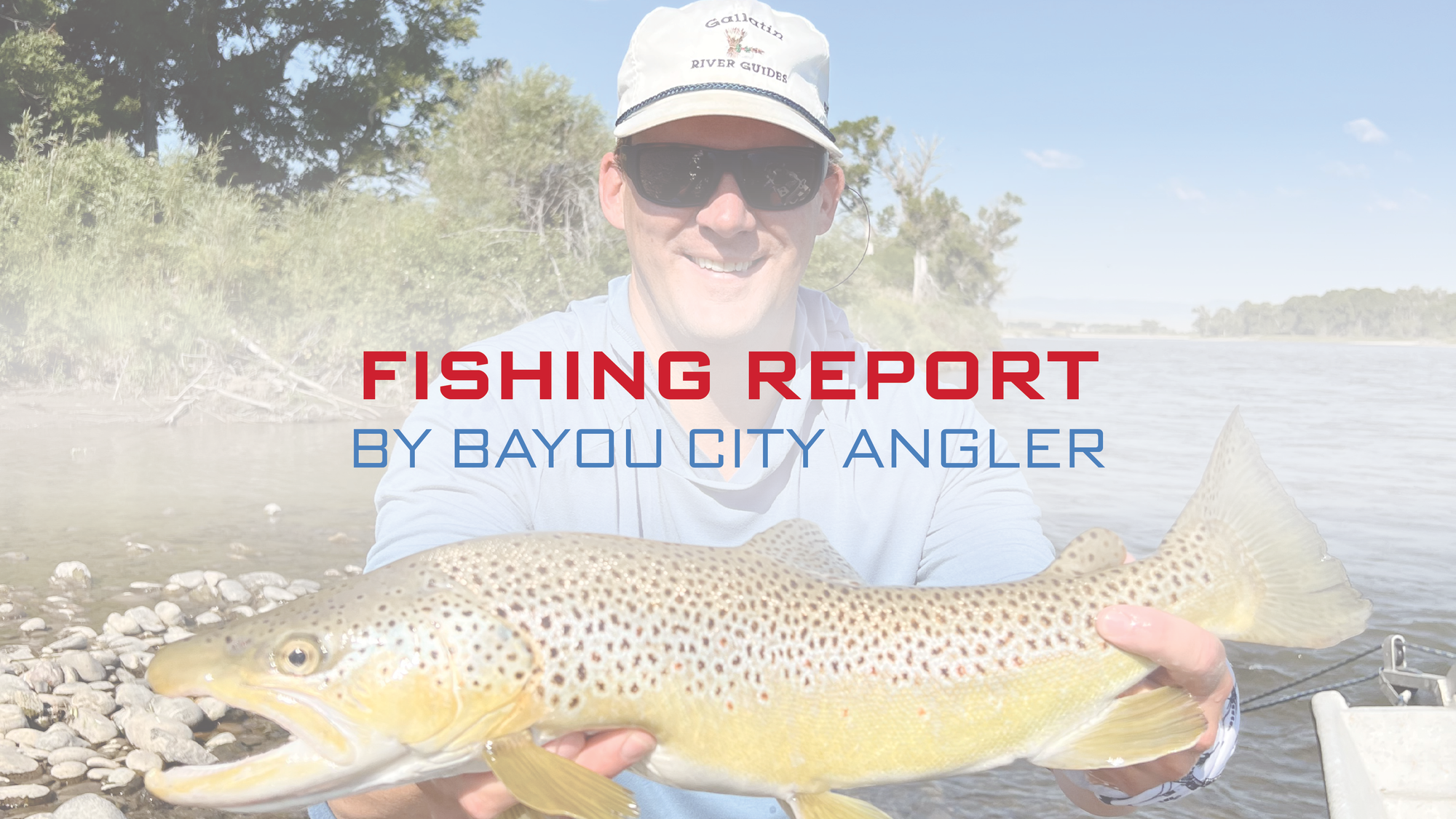 SW Montana Fishing Report with Gallatin River Guides